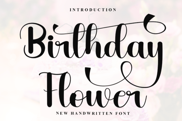Why Birthday Flower Is the Perfect Script Font for Small Business Branding